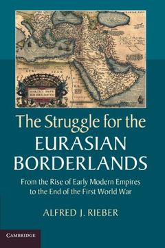 portada The Struggle for the Eurasian Borderlands: From the Rise of Early Modern Empires to the end of the First World war (en Inglés)