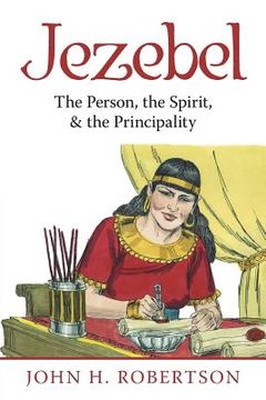 portada Jezebel: The Person, the Spirit, & the Principality (en Inglés)