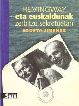 portada Hemingway eta Euskaldunak Zerbitzu Sekretuetan (Liburuak (Susa)) (en Euskera)