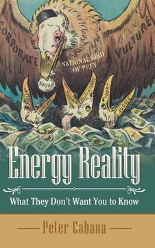 portada Energy Reality: What They Don'T Want You to Know (en Inglés)