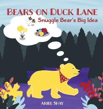 portada Bears On Duck Lane: Snuggle Bear's Big Idea (en Inglés)