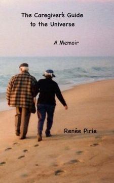 portada The Caregiver's Guide to the Universe: A Memoir: The Caregiver's Guide to the Universe: A Memoir