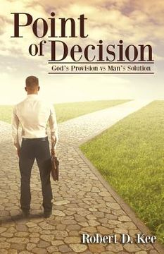 portada Point of Decision: God's Provision vs Man's Solution (en Inglés)