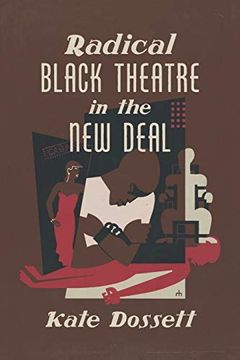 portada Radical Black Theatre in the new Deal (The John Hope Franklin Series in African American History and Culture) 