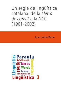 portada Un Segle de Lingüística Catalana: De la Lletra de Convit a la gcc (1901-2002): 3 (en Catalá)