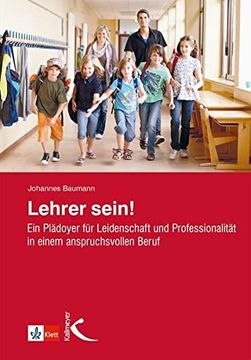 portada Lehrer Sein! Ein Plädoyer für Leidenschaft und Professionalität in Einem Anspruchsvollen Beruf (in German)