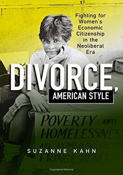 portada Divorce, American Style: Fighting for Women'S Economic Citizenship in the Neoliberal era (Politics and Culture in Modern America) (in English)