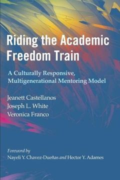 portada Riding the Academic Freedom Train: A Culturally Responsive, Multigenerational Mentoring Model