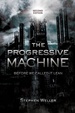 portada The Progressive Machine: Before We Called It Lean (en Inglés)