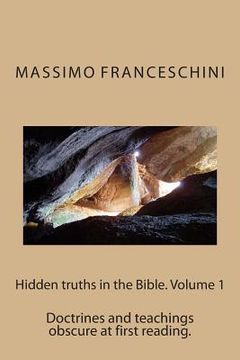 portada Hidden Truths in the Bible. Volume 1: Doctrines and Teachings Obscure at First Reading.