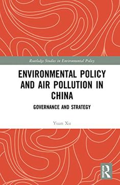portada Environmental Policy and air Pollution in China: Governance and Strategy (Routledge Studies in Environmental Policy) (en Inglés)
