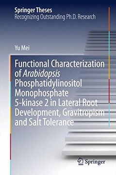 portada Functional Characterization of Arabidopsis Phosphatidylinositol Monophosphate 5-Kinase 2 in Lateral Root Development, Gravitropism and Salt Tolerance (Springer Theses) (en Inglés)