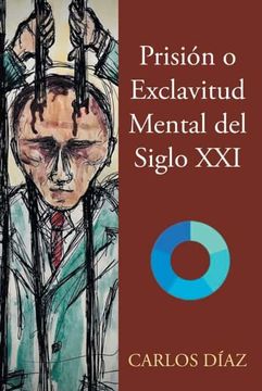portada Prisión o Exclavitud Mental del Siglo xxi (in Spanish)