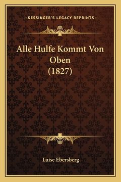 portada Alle Hulfe Kommt Von Oben (1827) (en Alemán)