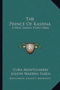 portada the prince of kashna: a west indian story (1866) (en Inglés)