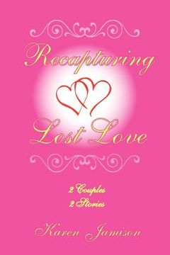 portada recapturing lost love: 2 couples 2 stories (en Inglés)