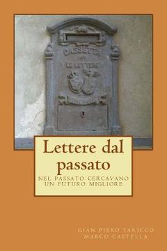 portada Lettere dal passato: Nel passato cercavano un futuro migliore (in Italian)