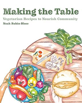 portada Making the Table: Vegetarian Recipes to Nourish Community (en Inglés)