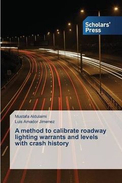 portada A method to calibrate roadway lighting warrants and levels with crash history