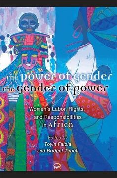 portada The Power of Gender, the Gender of Power: Women's Labor, Rights and Responsibility in Africa (en Inglés)