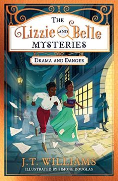 portada The Lizzie and Belle Mysteries: Drama and Danger: New for 2022, a Mystery-Filled Detective Story for Children, Perfect for Fans of Robin Stevens!  Book 1