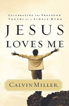 portada jesus loves me: celebrating the profound truths of a simple hymn (in English)