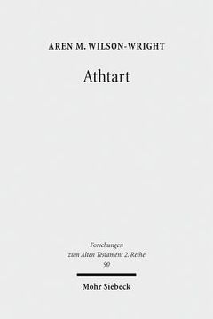 portada Athtart: The Transmission and Transformation of a Goddess in the Late Bronze Age (in English)