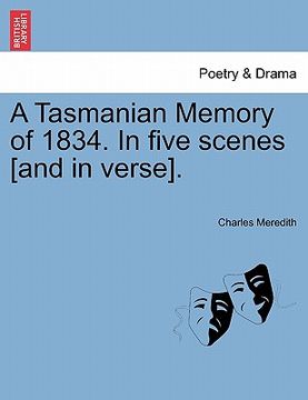 portada a tasmanian memory of 1834. in five scenes [and in verse]. (en Inglés)