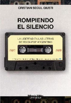 portada Rompiendo el Silencio - la Libertad en las Letras del Rock-Pop Argentino (in Spanish)