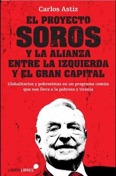 portada El Proyecto Soros y la Alianza Entre la Izquierda y el Gran Capital (in Spanish)