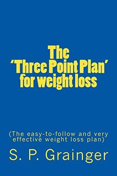 portada The 'three Point Plan' for Weight Loss: The Easy-To-Follow and Very Effective Weight Loss Plan (en Inglés)