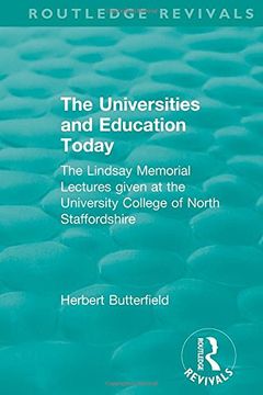 portada Routledge Revivals: The Universities and Education Today (1962): The Lindsay Memorial Lectures Given at the University College of North Staffordshire
