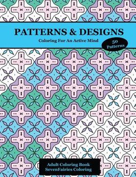 portada Patterns & Designs: 50 Coloring Creations for a Focused Mind and Healthy Brain (en Inglés)