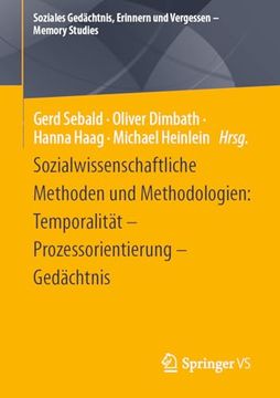 portada Sozialwissenschaftliche Methoden und Methodologien: Temporalität - Prozessorientierung - Gedächtnis (in German)