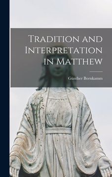 portada Tradition and Interpretation in Matthew (en Inglés)