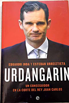 portada Urdangarin : un conseguidor en la corte del rey Juan Carlos