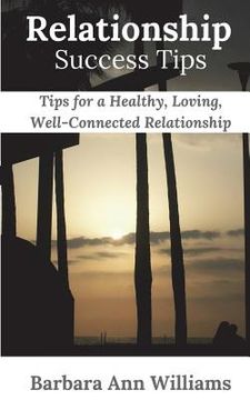 portada Relationship Success Tips: Tips for a Healthy, Loving, Well-Connected Relationship