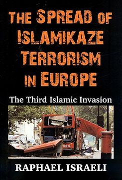 portada the spread of islamikaze terrorism in europe: the third islamic invasion (en Inglés)
