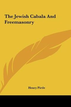 portada the jewish cabala and freemasonry the jewish cabala and freemasonry (en Inglés)