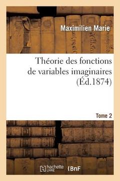 portada Théorie Des Fonctions de Variables Imaginaires. T. 2 (en Francés)