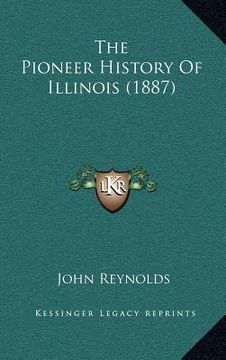 portada the pioneer history of illinois (1887) (en Inglés)