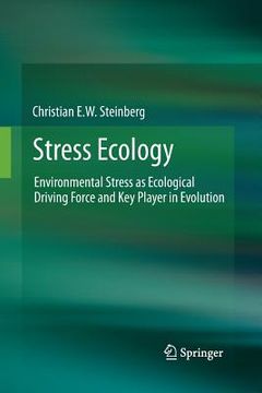 portada Stress Ecology: Environmental Stress as Ecological Driving Force and Key Player in Evolution