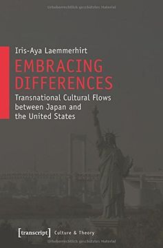 portada Embracing Differences: Transnational Cultural Flows between Japan and the United States (Culture Theory)