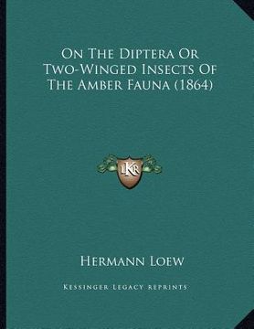 portada on the diptera or two-winged insects of the amber fauna (1864)