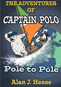 portada The Adventures of Captain Polo: Pole to Pole: 4 (en Inglés)