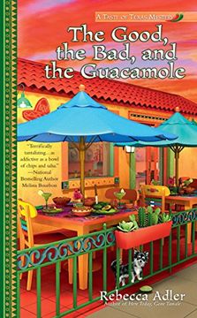 portada The Good, the bad and the Guacamole (Berkley Prime Crime: A Taste of Texas Mystery) (en Inglés)