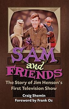 portada Sam and Friends - the Story of jim Henson's First Television Show (Hardback) 