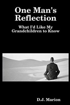 portada One Man's Reflection: What i'd Like my Grandchildren to Know (en Inglés)