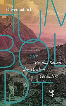 portada Humboldt: Oder wie das Reisen das Denken Verändert (in German)