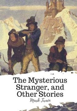 portada The Mysterious Stranger, and Other Stories (en Inglés)